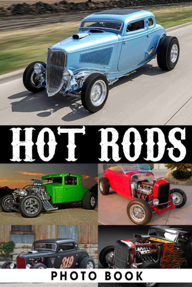 Hot Rods Photo Book: Stunning Photo Album Collection Of